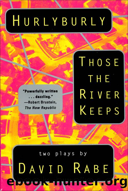 Hurlyburly and Those the River Keeps by David Rabe