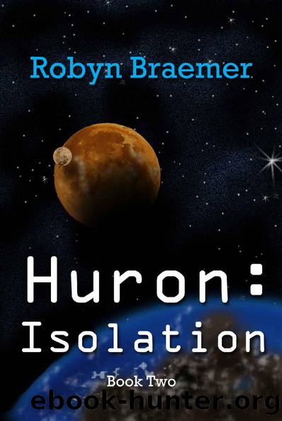 Huron: Isolation by Robyn Braemer