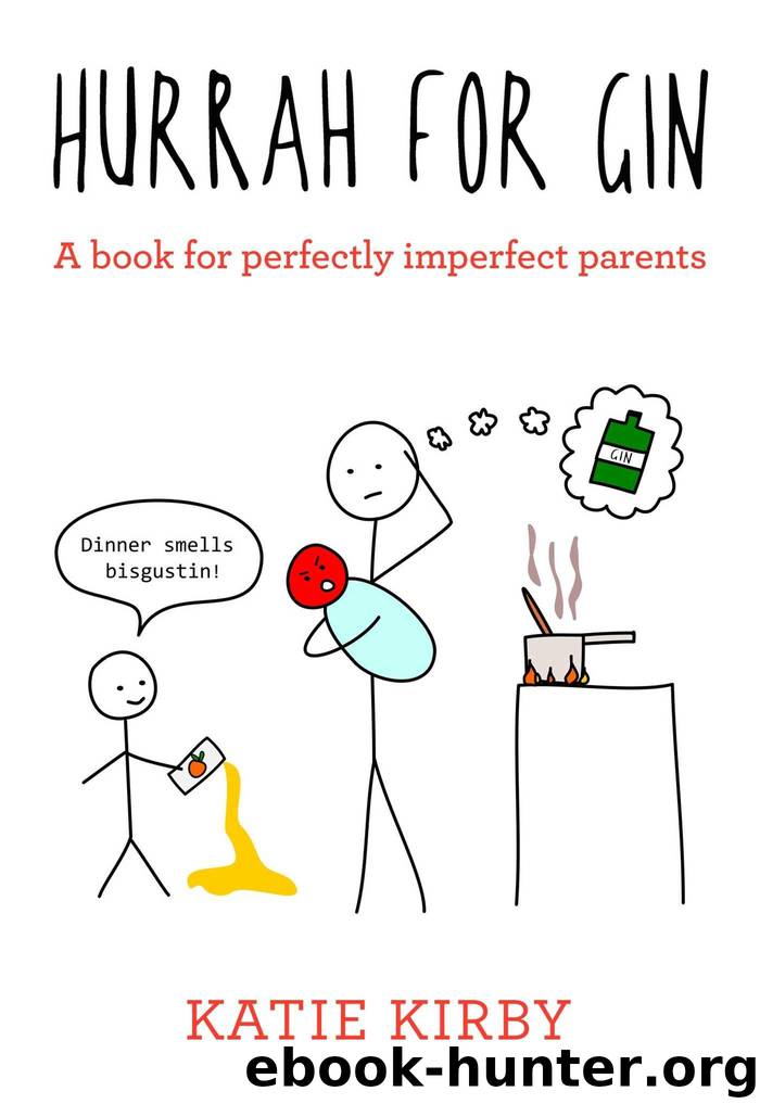 Hurrah for Gin: A book for perfectly imperfect parents by Katie Kirby