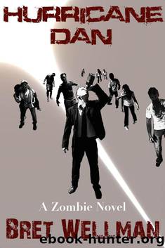 Hurricane Dan (A Zombie Novel) by Wellman Bret