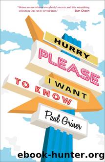 Hurry Please I Want to Know by Paul Griner