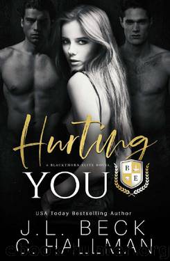 Hurting You: A Dark College Bully Romance (A Blackthorn Elite Novel Book 3) by J.L. Beck & C. Hallman