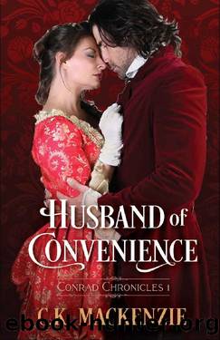 Husband of Convenience: Conrad Chronicles 1 by C.K. Mackenzie
