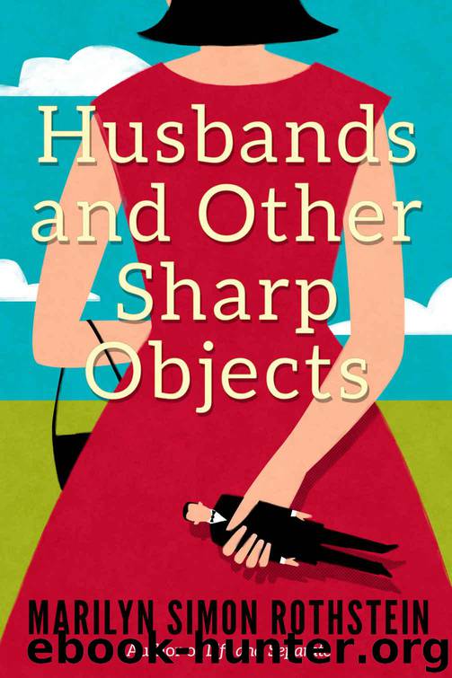 Husbands and Other Sharp Objects: A Novel by Simon Rothstein Marilyn