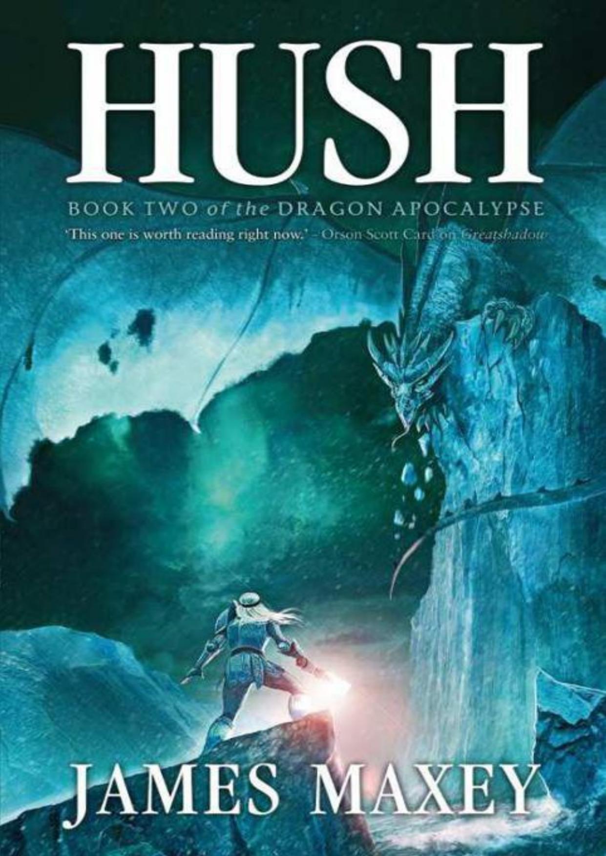 Hush (Dragon Apocalypse) by James Maxey