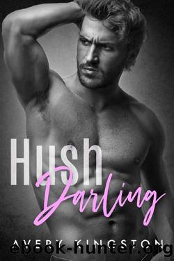 Hush Darling by Avery Kingston