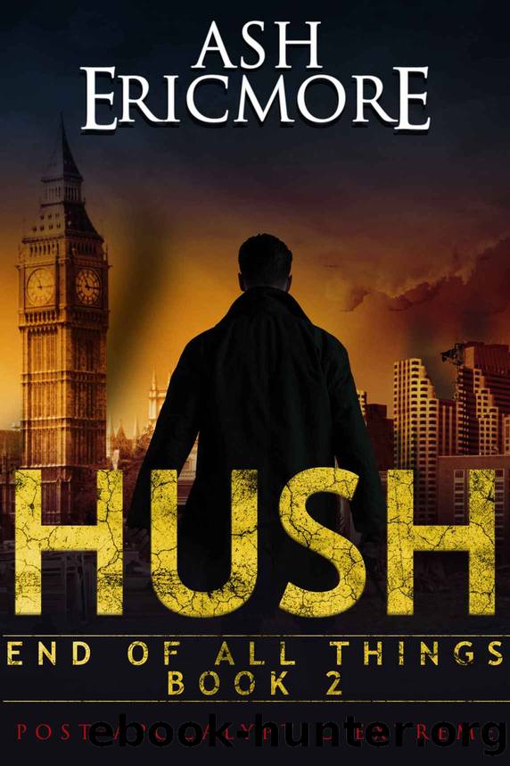 Hush: Post-Apocalyptic Extreme (End of All Things Book 2) by Ash Ericmore