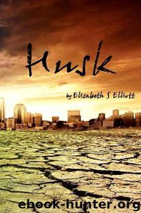 Husk by Elliott Elisabeth S