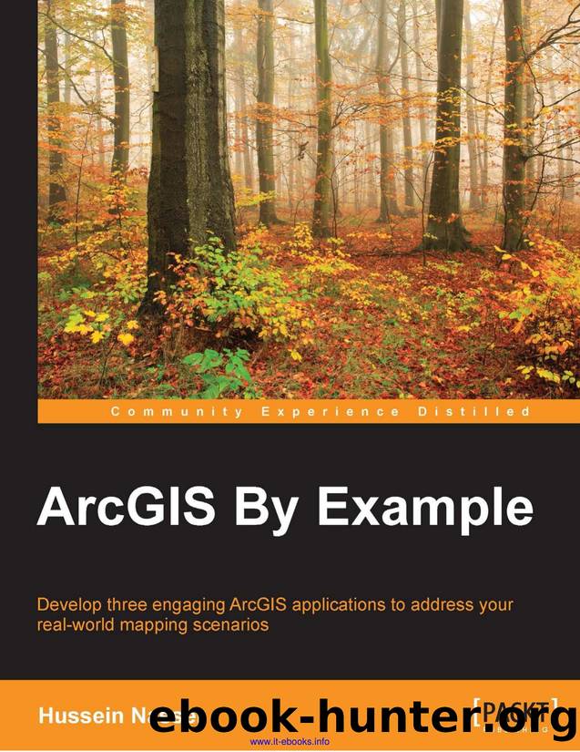 Hussein Nasser ArcGIS By Example Develop three engaging ArcGIS applications to address your real-world mapping scenarios by Unknown