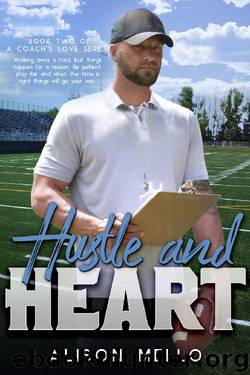 Hustle and Heart (A Coach's Love Book 2) by Alison Mello