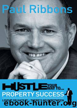 Hustle your way to Property Success by Paul Ribbons