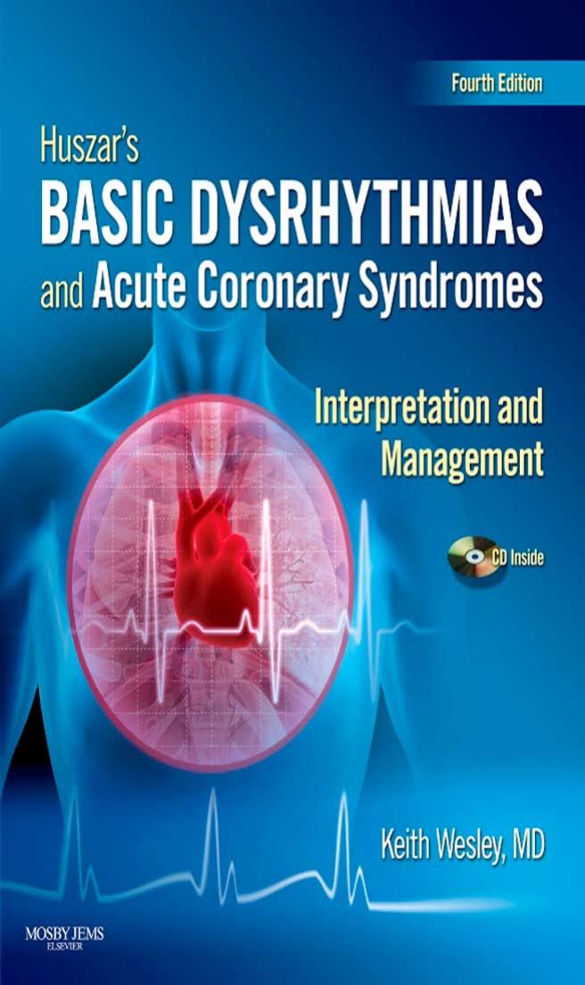 Huszarâs Basic Dysrhythmias and Acute Coronary Syndromes: Interpretation and Management Text & Pocket Guide Package - E-Book by Keith Wesley