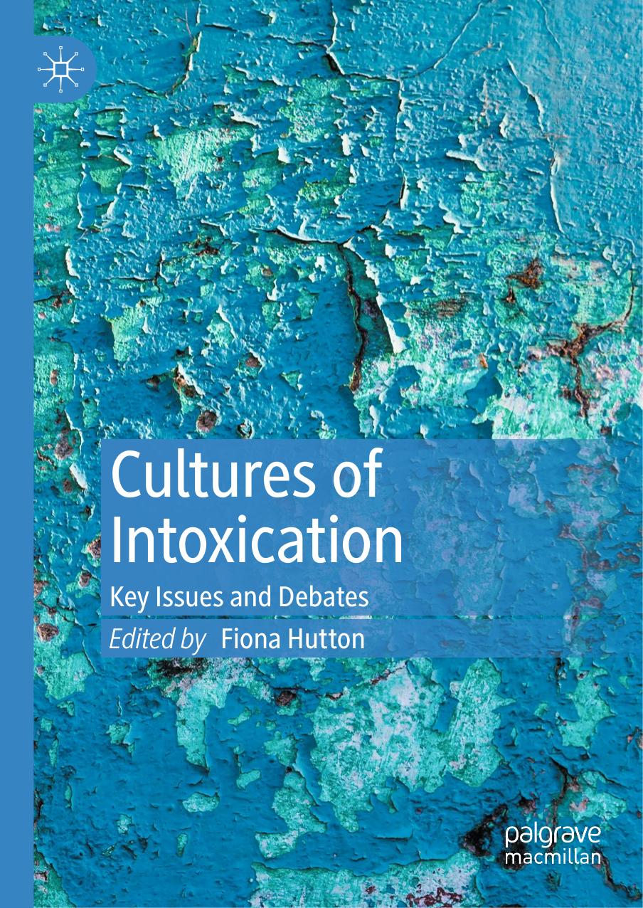 Hutton (Ed.) by Cultures of Intoxication. Key Issues & Debates (2020)