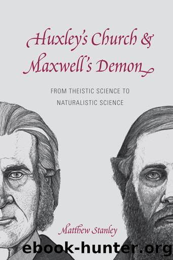 Huxley's Church and Maxwell's Demon by Matthew Stanley;