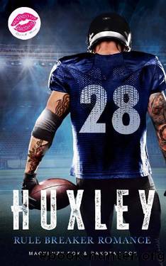 Huxley: Rule Breaker Romance: Sports Romance (Quick Burn) by Mackenzy Fox & Dakotah Fox