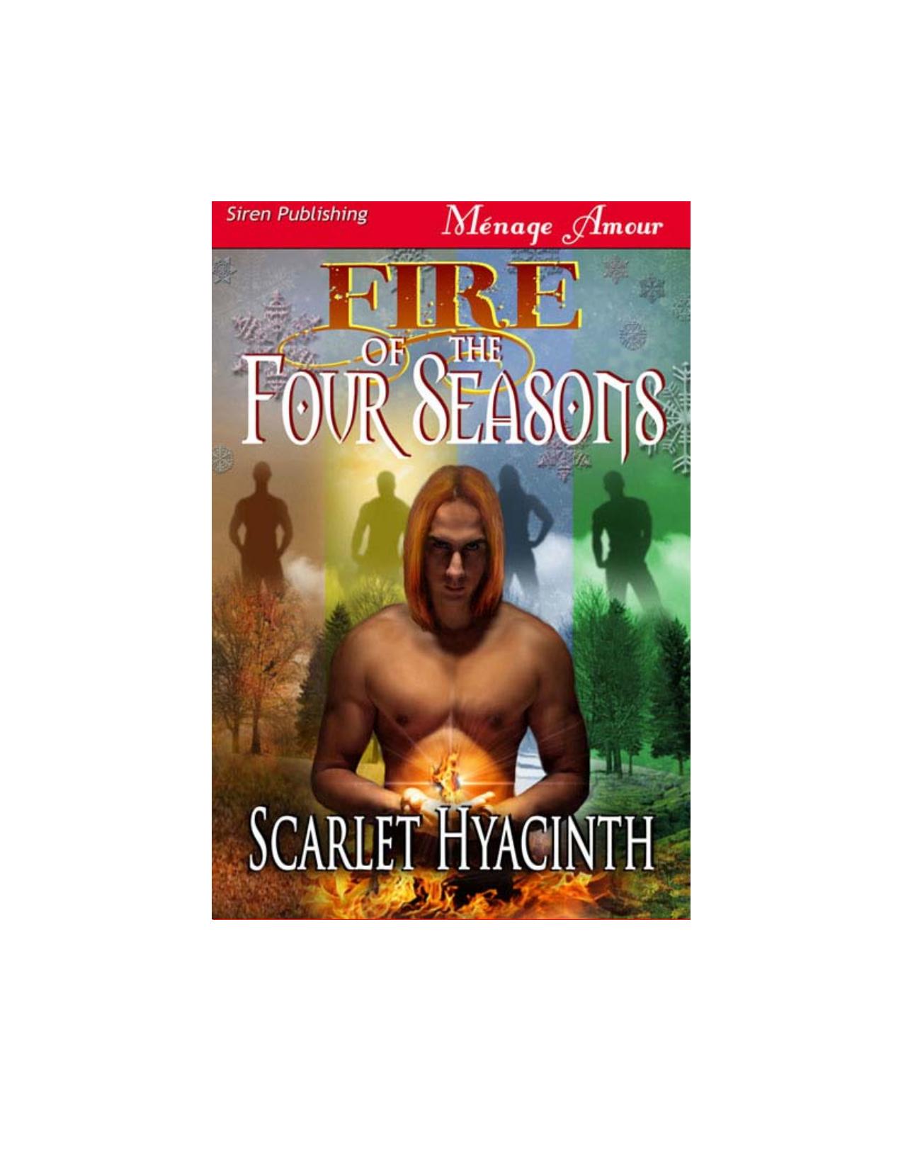 Hyacinth, Scarlet - Fire of the Four Seasons (Siren Publishing Ménage Amour ManLove) by Scarlet Hyacinth
