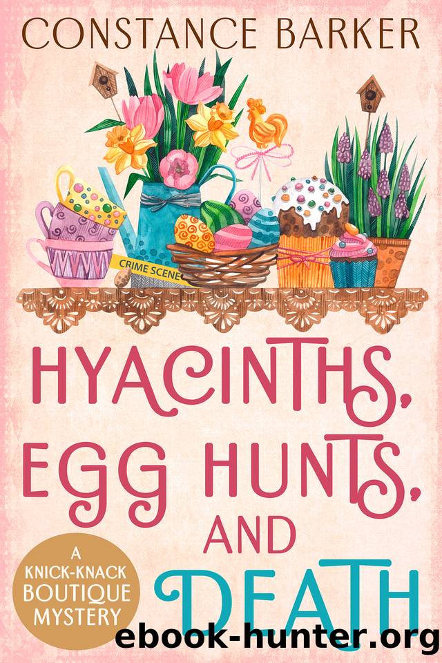 Hyacinths, Egg Hunts and Death (A Knick-Knack Boutique Mystery Book 2) by Constance Barker