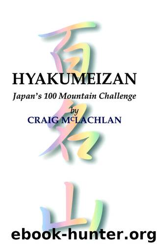 Hyakumeizan: Japan's 100 Mountain Challenge by Craig McLachlan