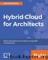 Hybrid Cloud for Architects by Alok Shrivastwa