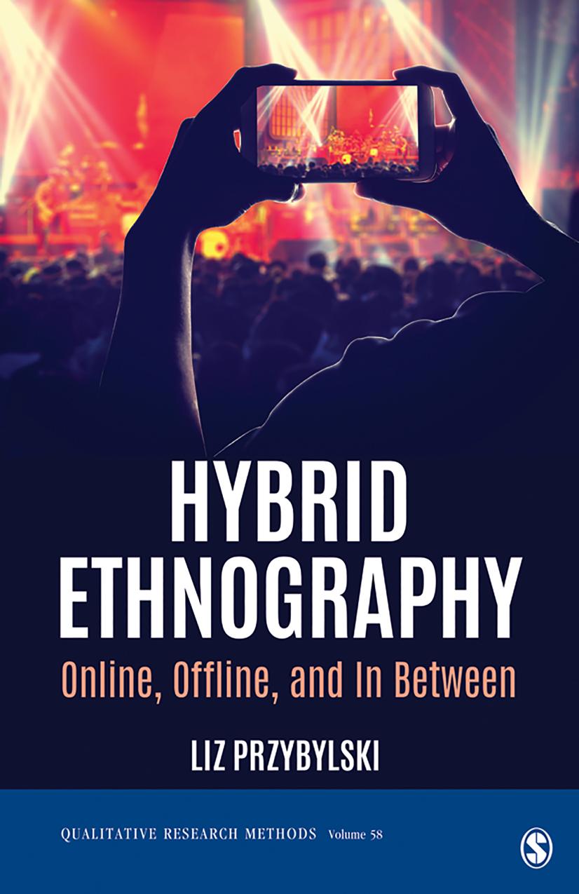 Hybrid Ethnography: Online, Offline, and In Between by Liz Przybylski