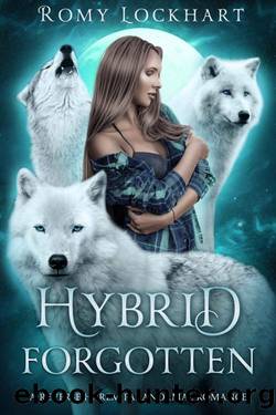 Hybrid Forgotten: A Fated Mates Reverse Harem Shifter Romance by Romy Lockhart & Hybrid Shifters