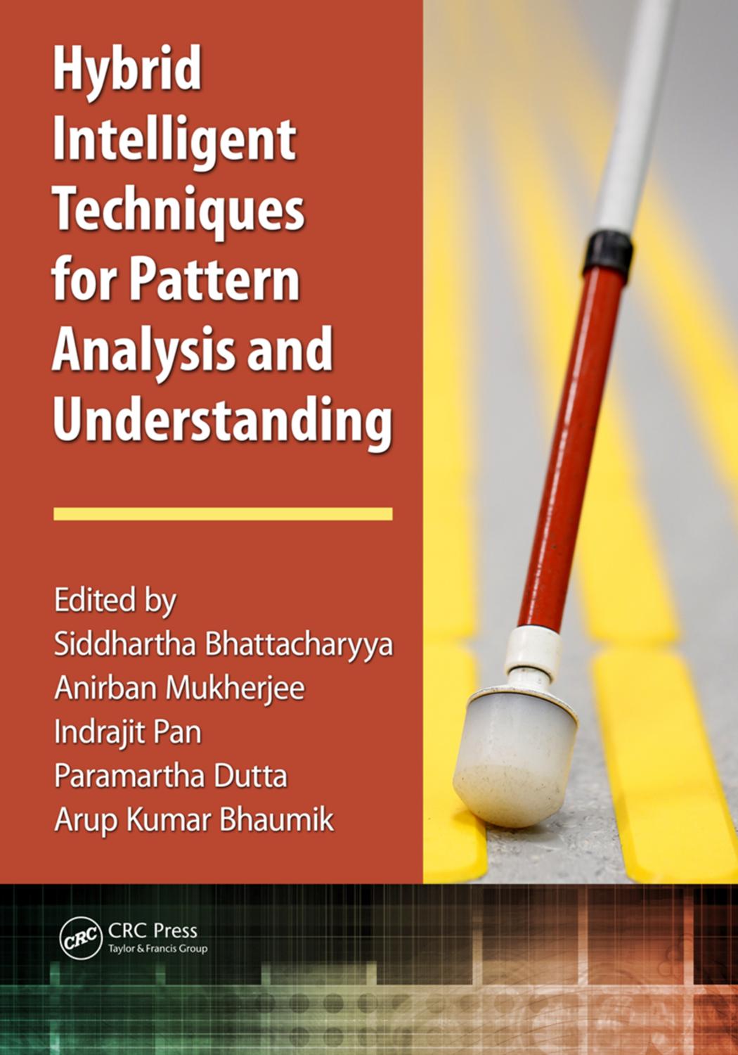 Hybrid Intelligent Techniques for Pattern Analysis and Understanding by Siddhartha Bhattacharyya and Anirban Mukherjee