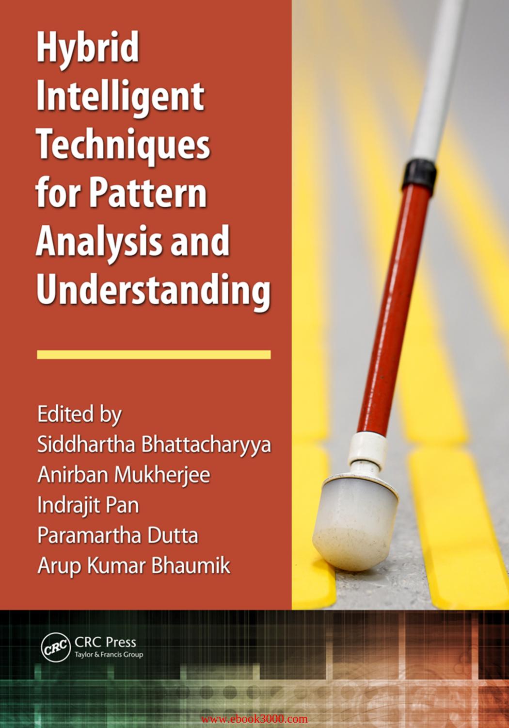 Hybrid Intelligent Techniques for Pattern Analysis and Understanding by Unknow