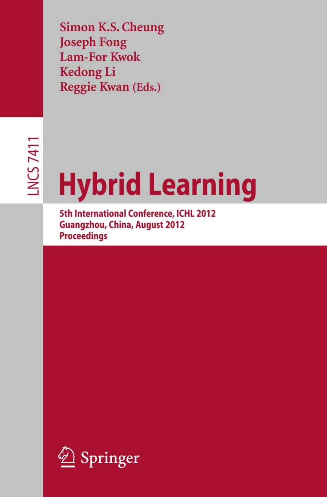 Hybrid Learning: 5th International Conference, ICHL 2012, Guangzhou, China, August 13-15, 2012. Proceedings by unknow
