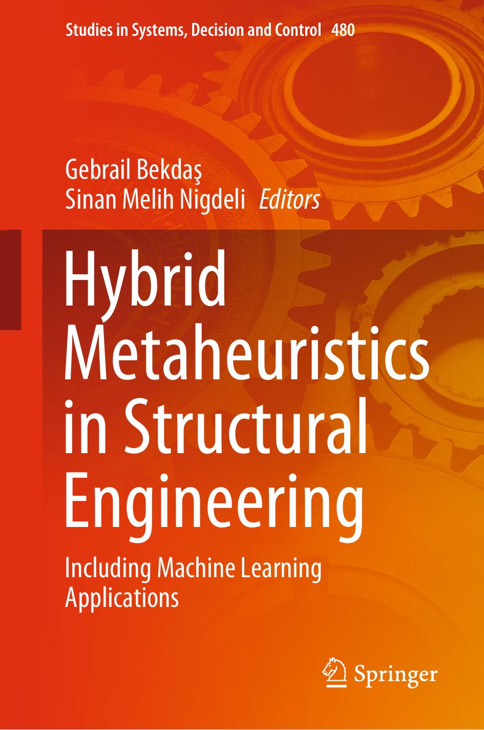 Hybrid Metaheuristics in Structural Engineering: Including Machine Learning Applications by Gebrail Bekda Sinan Melih Nigdeli