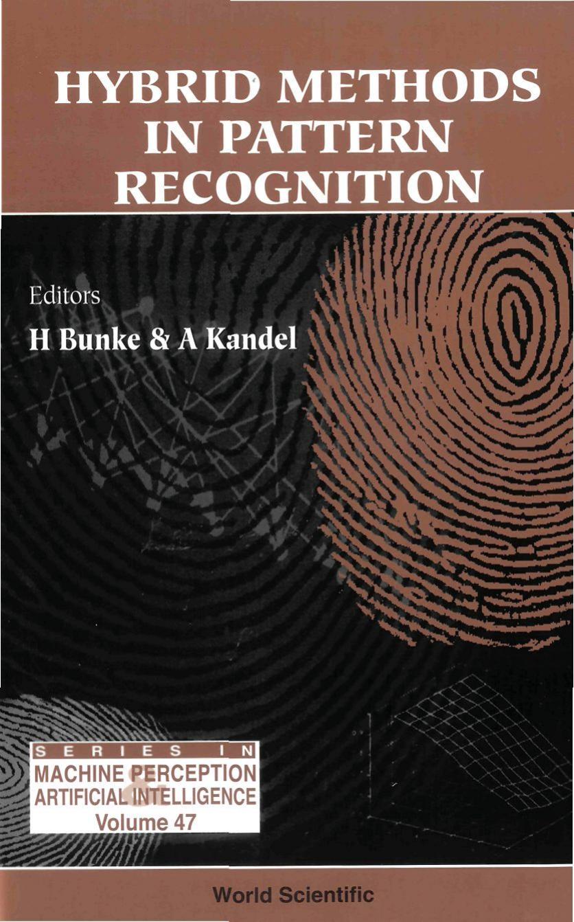 Hybrid Methods in Pattern Recognition by H. Bunke A. Kandel
