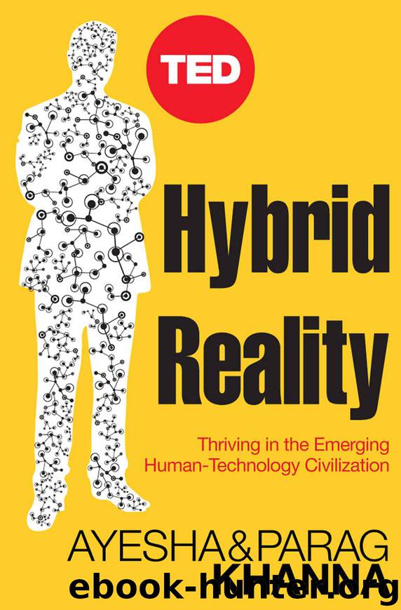 Hybrid Reality: Thriving in the Emerging Human-Technology Civilization (TED Books) by Khanna Parag & Ayesha Khanna