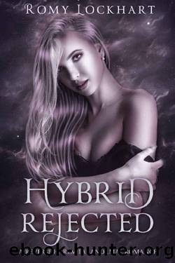 Hybrid Rejected: A Rejected Mate Reverse Harem Paranormal Romance by Romy Lockhart & Hybrid Shifters