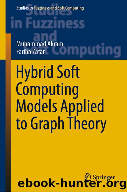 Hybrid Soft Computing Models Applied to Graph Theory by Muhammad Akram & Fariha Zafar