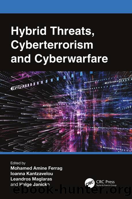 Hybrid Threats, Cyberterrorism and Cyberwarfare by Mohamed Amine Ferrag; Ioanna Kantzavelou; Leandros Maglaras; Helge Janicke