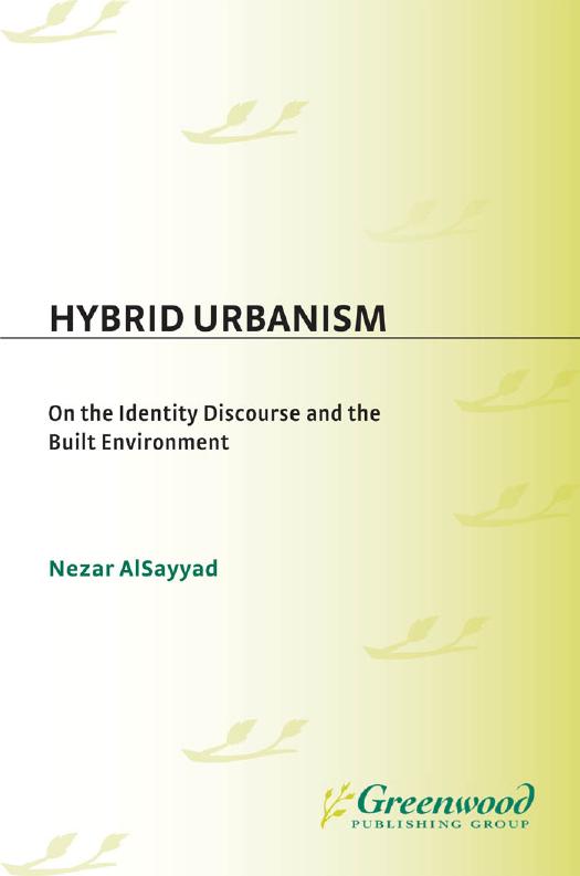 Hybrid Urbanism: On the Identity Discourse and the Built Environment by Nezar AlSayyad