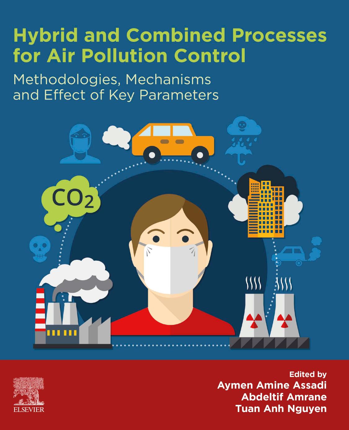Hybrid and Combined Processes for Air Pollution Control by Aymen Assadi & Abdeltif Amrane & Tuan Anh Nguyen