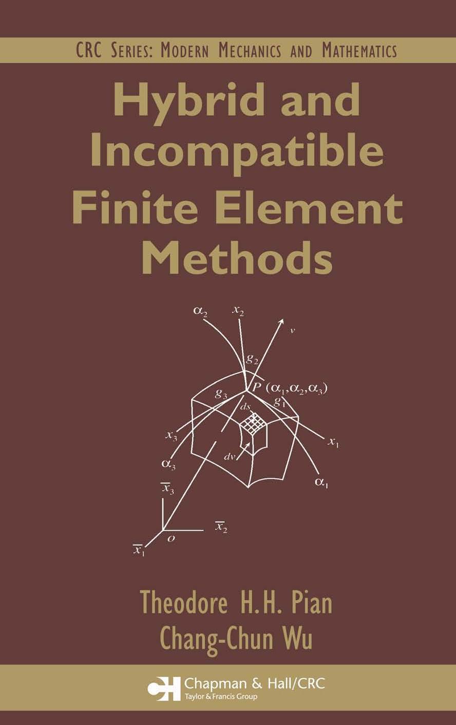 Hybrid and Incompatible Finite Element Methods by Theodore H.H. Pian Chang-Chun Wu