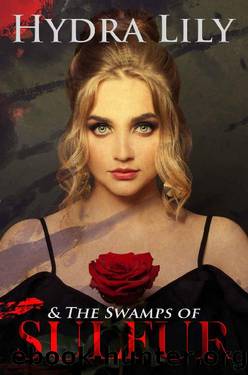 Hydra Lily & The Swamps of Sulfur: Book One (Hydra Lily, Book Series 1) by Carmen Cor