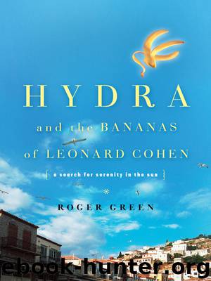 Hydra and the Bananas of Leonard Cohen by Roger Green