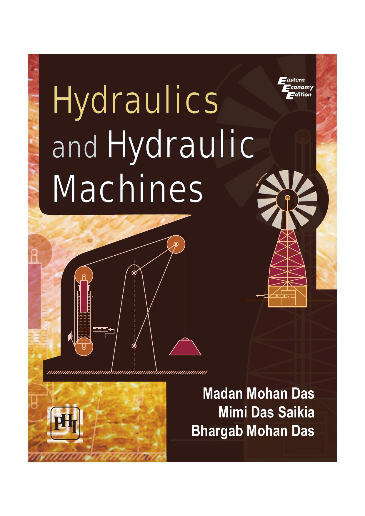 Hydraulics and Hydraulic Machines by Madan Mohan Das Mimi Das Saikia and Bhargab Mohan Das