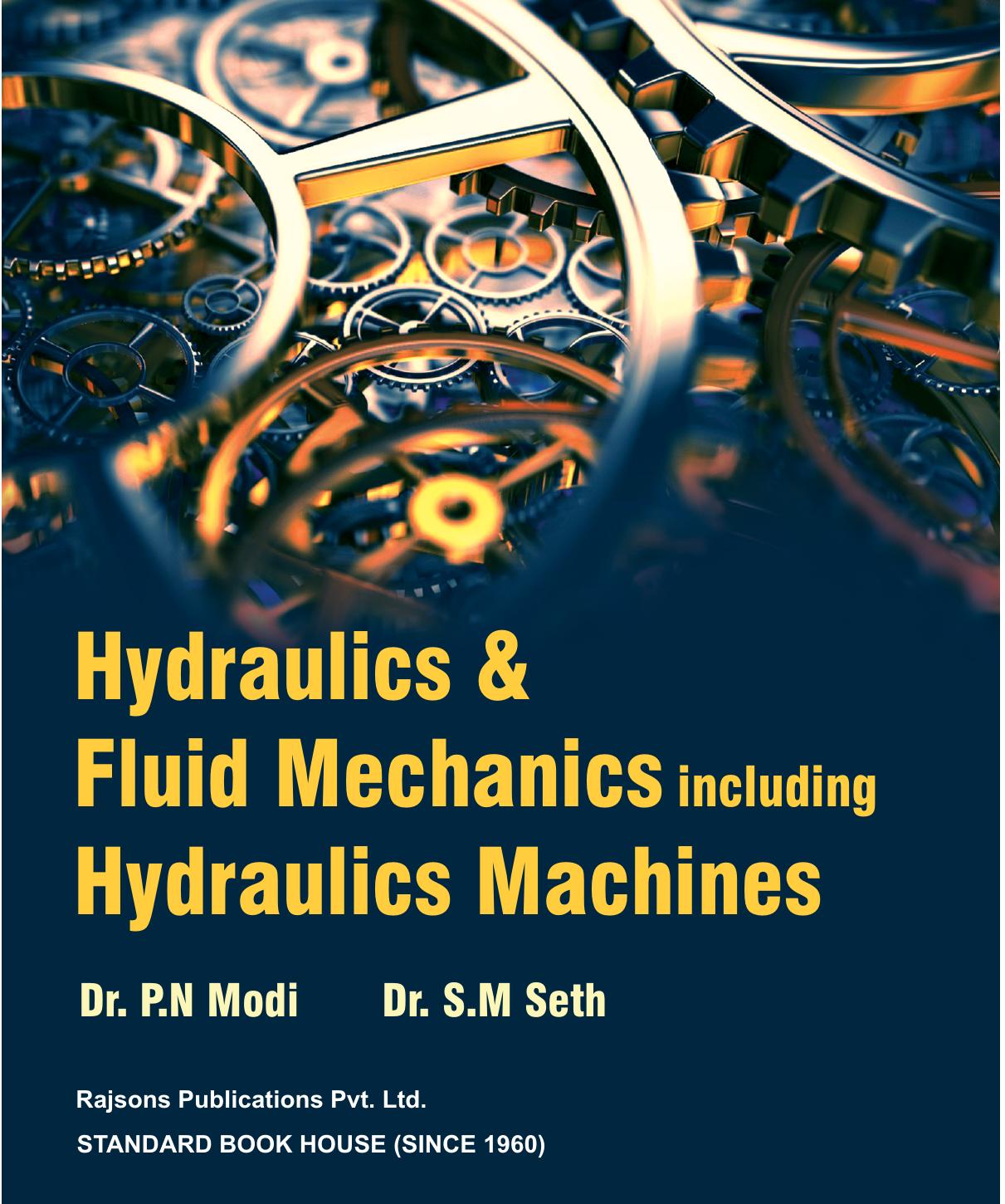 Hydraulics and fluid mechanics P N Modi and S M Seth by P N Mode and S N Seth