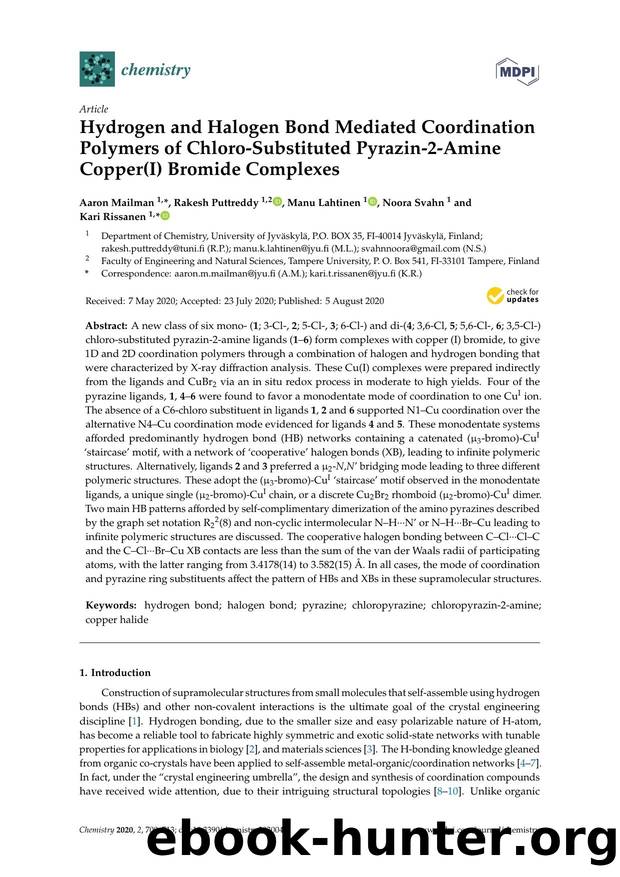 Hydrogen and Halogen Bond Mediated Coordination Polymers of Chloro-Substituted Pyrazin-2-Amine Copper(I) Bromide Complexes by Aaron Mailman Rakesh Puttreddy Manu Lahtinen Noora Svahn & Kari Rissanen