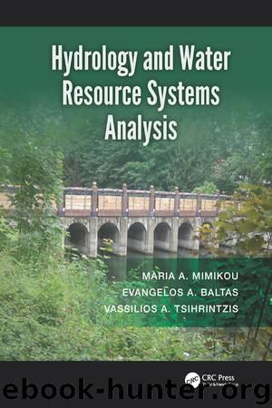 Hydrology and Water Resource Systems Analysis by Tsihrintzis Vassilios A. Mimikou Maria A. Baltas Evangelos A