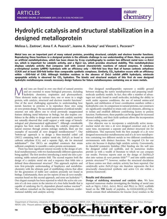 Hydrolytic catalysis and structural stabilization in a designed metalloprotein by Melissa L. Zastrow & Anna F. A. Peacock & Jeanne A. Stuckey & Vincent L. Pecoraro