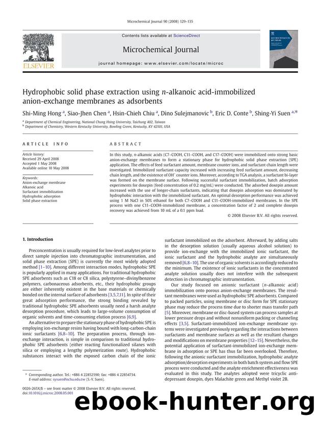 Hydrophobic solid phase extraction using n-alkanoic acid-immobilized anion-exchange membranes as adsorbents by Shi-Ming Hong; Siao-Jhen Chen; Hsin-Chieh Chiu; Dino Sulejmanovic; Eric D. Conte; Shing-Yi Suen