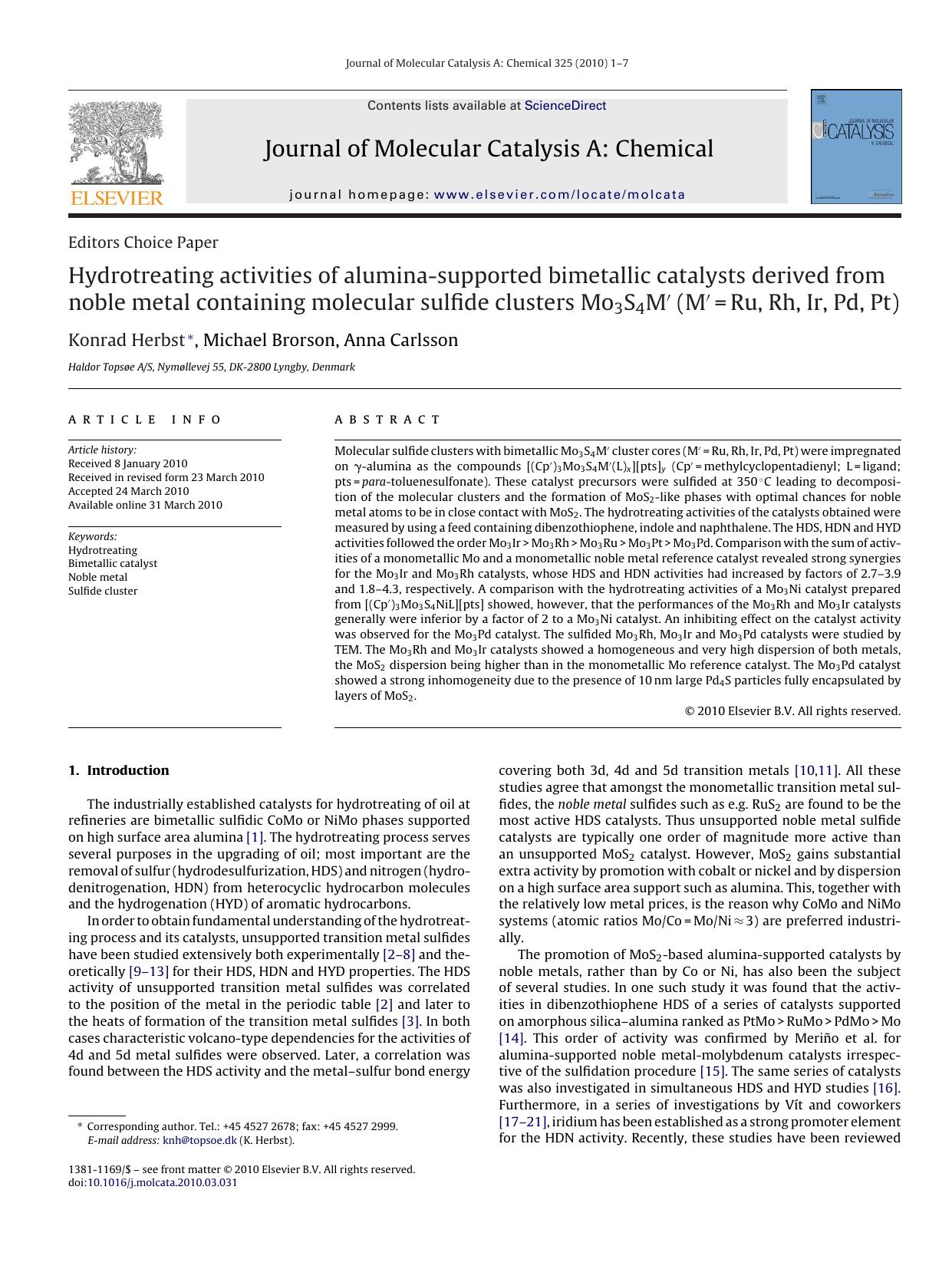 Hydrotreating activities of alumina-supported bimetallic catalysts derived from noble metal containing molecular sulfide clusters Mo3S4MÃ¢â¬Â² (MÃ¢â¬Â²=Ru, Rh, Ir, Pd, Pt) by Konrad Herbst; Michael Brorson; Anna Carlsson