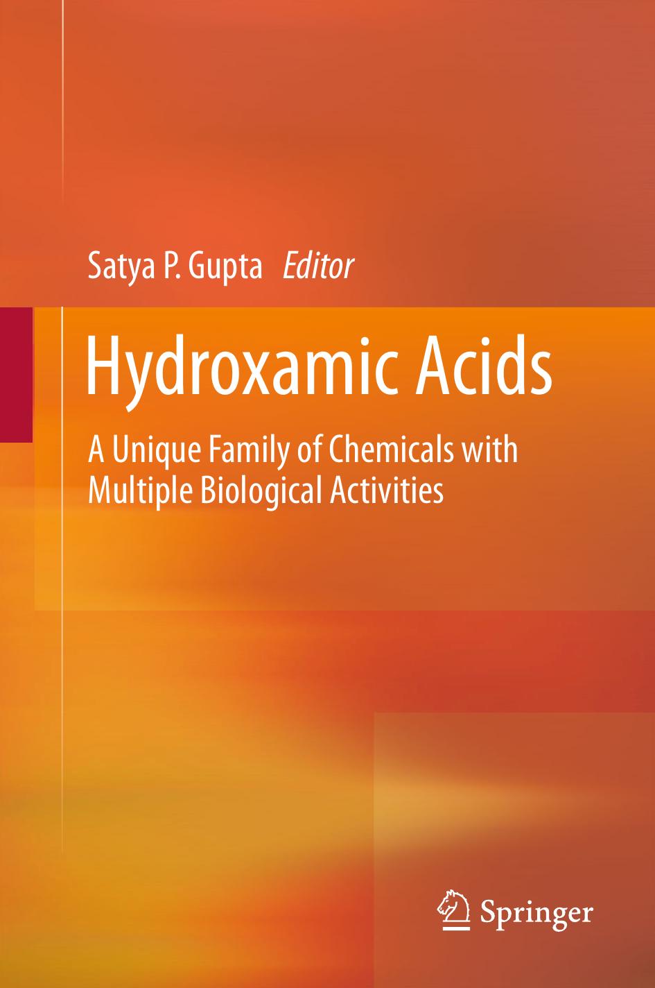 Hydroxamic Acids: A Unique Family of Chemicals with Multiple Biological Activities by Satya P. Gupta Anjana Sharma (auth.) Satya P. Gupta (eds.)