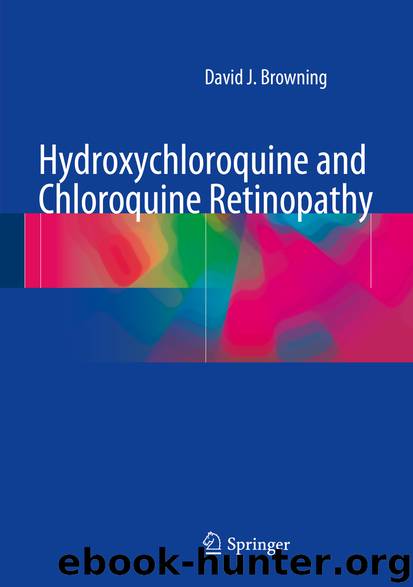 Hydroxychloroquine and Chloroquine Retinopathy by David J. Browning