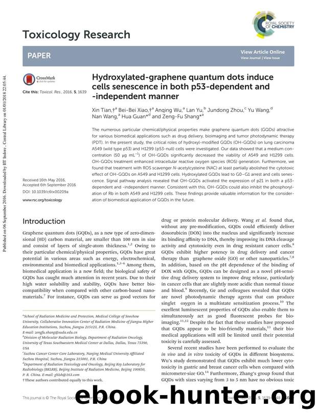 Hydroxylated-graphene quantum dots induce cells senescence in both p53-dependent and -independent manner by Xin Tian Bei-Bei Xiao Anqing Wu Lan Yu Jundong Zhou Yu Wang Nan Wang Hua Guan Zeng-Fu Shang