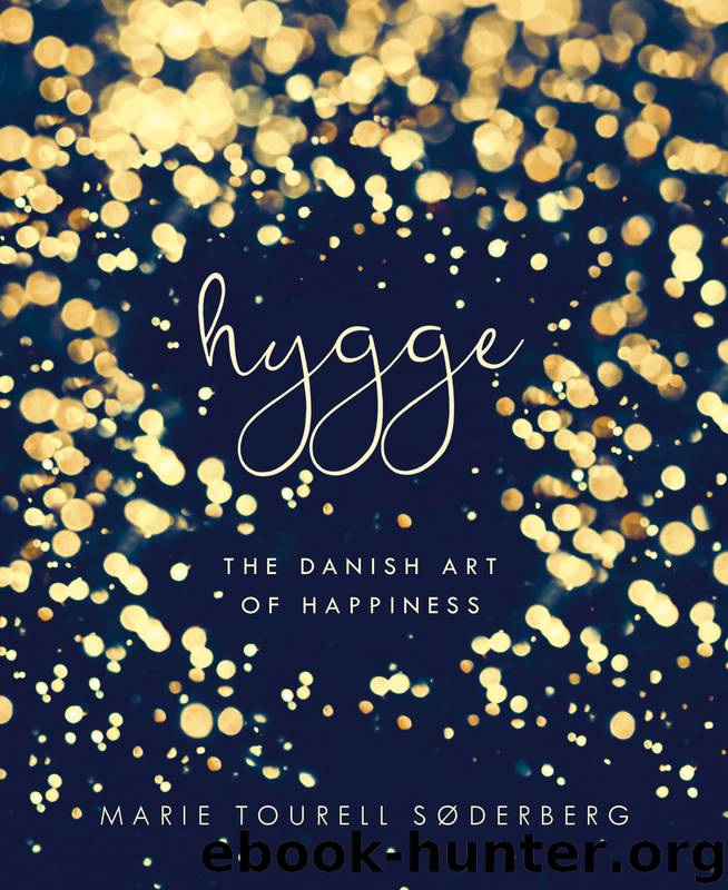 Hygge: The Danish Art of Happiness by Marie Tourell Søderberg